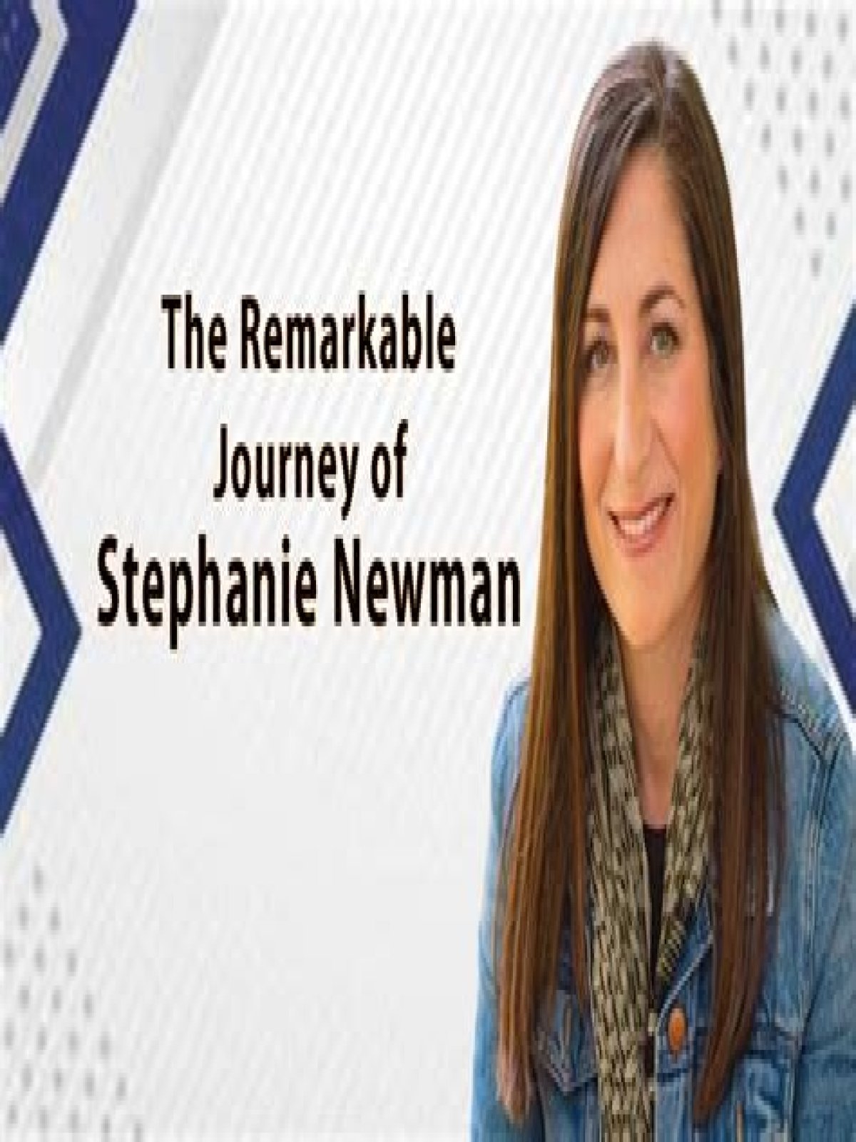 Exploring The Life And Career Of Stephanie Newman